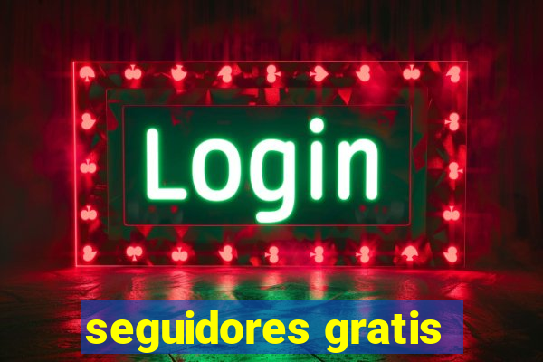 seguidores gratis
